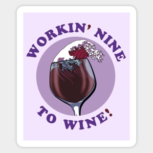 I'm Working Nine To Wine | Wine Lovers Quote Sticker
